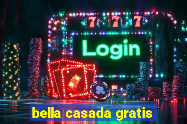 bella casada gratis